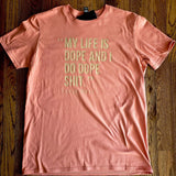 My Life is Dope and I Do Dope Shit