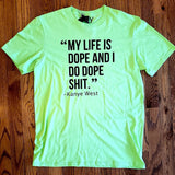 My Life is Dope and I Do Dope Shit